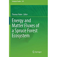 Energy and Matter Fluxes of a Spruce Forest Ecosystem [Paperback]