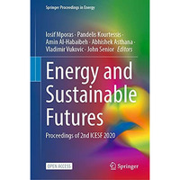 Energy and Sustainable Futures: Proceedings of 2nd ICESF 2020 [Hardcover]