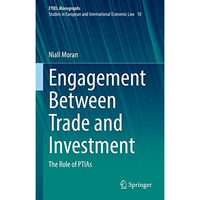 Engagement Between Trade and Investment: The Role of PTIAs [Hardcover]