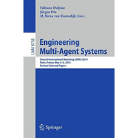 Engineering Multi-Agent Systems: Second International Workshop, EMAS 2014, Paris [Paperback]