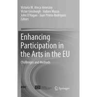 Enhancing Participation in the Arts in the EU: Challenges and Methods [Paperback]