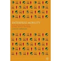 Enterprise Mobility: Tiny Technology with Global Impact on Work [Paperback]