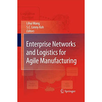 Enterprise Networks and Logistics for Agile Manufacturing [Paperback]