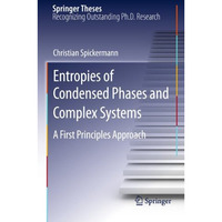 Entropies of Condensed Phases and Complex Systems: A First Principles Approach [Paperback]