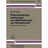 Entscheidungswirkungen von Bankbilanzen am Aktienmarkt: Eine empirische Untersuc [Paperback]