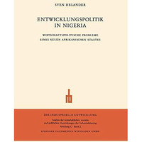 Entwicklungspolitik in Nigeria: Wirtschaftspolitische Probleme eines Neuen Afrik [Paperback]