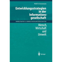 Entwicklungsstrategien in der Informationsgesellschaft: Mensch, Wirtschaft und U [Paperback]