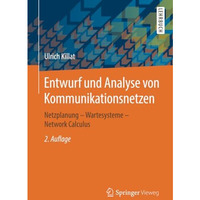 Entwurf und Analyse von Kommunikationsnetzen: Netzplanung  Wartesysteme  Netwo [Paperback]