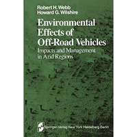 Environmental Effects of Off-Road Vehicles: Impacts and Management in Arid Regio [Paperback]