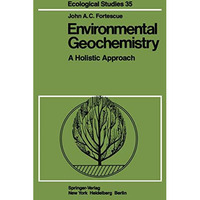 Environmental Geochemistry: A Holistic Approach [Paperback]