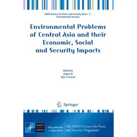 Environmental Problems of Central Asia and their Economic, Social and Security I [Paperback]