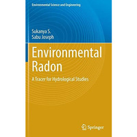 Environmental Radon: A Tracer for Hydrological Studies [Hardcover]