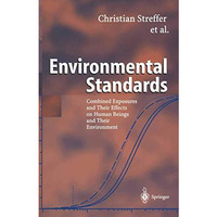 Environmental Standards: Combined Exposures and Their Effects on Human Beings an [Paperback]