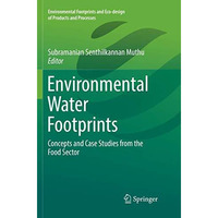 Environmental Water Footprints: Concepts and Case Studies from the Food Sector [Paperback]