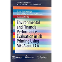 Environmental and Financial Performance Evaluation in 3D Printing Using MFCA and [Paperback]