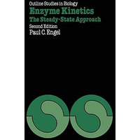 Enzyme Kinetics: The Steady-State Approach [Paperback]