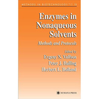 Enzymes in Nonaqueous Solvents: Methods and Protocols [Hardcover]