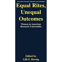 Equal Rites, Unequal Outcomes: Women in American Research Universities [Paperback]