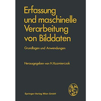 Erfassung und maschinelle Verarbeitung von Bilddaten: Grundlagen und Anwendungen [Paperback]