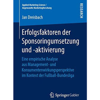 Erfolgsfaktoren der Sponsoringumsetzung und -aktivierung: Eine empirische Analys [Paperback]