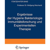 Ergebnisse der Hygiene Bakteriologie Immunit?tsforschung und Experimentellen The [Paperback]