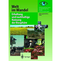 Erhaltung und nachhaltige Nutzung der Biosph?re: Jahresgutachten [Paperback]