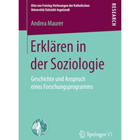 Erkl?ren in der Soziologie: Geschichte und Anspruch eines Forschungsprogramms [Paperback]