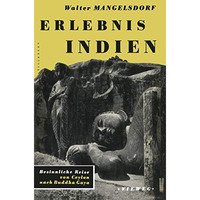 Erlebnis Indien: Besinnliche Reise von Ceylon Nach Buddha Gaya [Paperback]