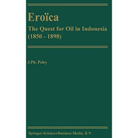 Ero?ca: The Quest for Oil in Indonesia (1850-1898) [Hardcover]