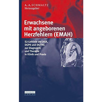 Erwachsene mit angeborenen Herzfehlern (EMAH): S2-Leitlinie der DGK, DGPK und DG [Hardcover]