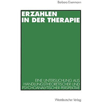 Erz?hlen in der Therapie: Eine Untersuchung aus handlungstheoretischer und psych [Paperback]