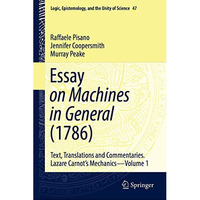 Essay on Machines in General (1786): Text, Translations and Commentaries. Lazare [Hardcover]