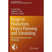 Essays in Production, Project Planning and Scheduling: A Festschrift in Honor of [Paperback]