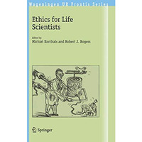 Ethics for Life Scientists [Hardcover]