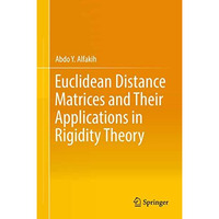 Euclidean Distance Matrices and Their Applications in Rigidity Theory [Hardcover]