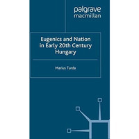 Eugenics and Nation in Early 20th Century Hungary [Paperback]