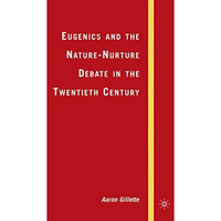 Eugenics and the Nature-Nurture Debate in the Twentieth Century [Hardcover]