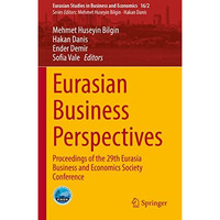 Eurasian Business Perspectives: Proceedings of the 29th Eurasia Business and Eco [Hardcover]