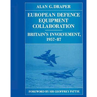 European Defence Equipment Collaboration: Britains Involvement, 195787 [Paperback]