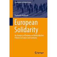 European Solidarity: An Analysis of Debates on Redistributive Policies in France [Hardcover]