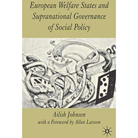 European Welfare States and Supranational Governance of Social Policy [Hardcover]