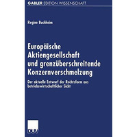 Europ?ische Aktiengesellschaft und grenz?berschreitende Konzernverschmelzung: De [Paperback]