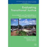 Evaluating Transitional Justice: Accountability and Peacebuilding in Post-Confli [Hardcover]