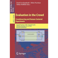 Evaluation in the Crowd. Crowdsourcing and Human-Centered Experiments: Dagstuhl  [Paperback]