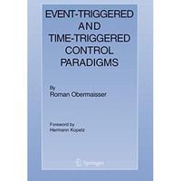 Event-Triggered and Time-Triggered Control Paradigms [Paperback]