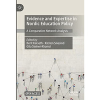 Evidence and Expertise in Nordic Education Policy: A Comparative Network Analysi [Hardcover]