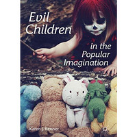 Evil Children in the Popular Imagination [Hardcover]