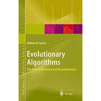 Evolutionary Algorithms: The Role of Mutation and Recombination [Hardcover]