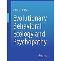 Evolutionary Behavioral Ecology and Psychopathy [Hardcover]