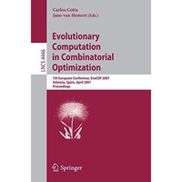 Evolutionary Computation in Combinatorial Optimization: 7th European Conference, [Paperback]